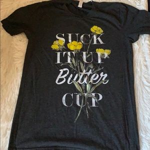 Suck it up buttercup shirt